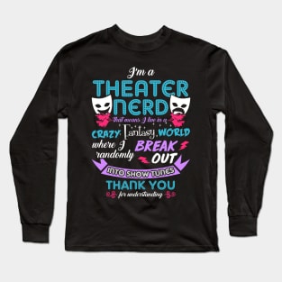 Theater Nerd Funny Long Sleeve T-Shirt